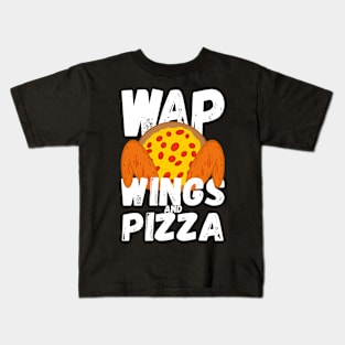 W.A.P. Funny Food Chicken Wing Wings And Pizza WAP Kids T-Shirt